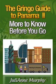 Paperback The Gringo Guide to Panama II: More to Know Before You Go Book