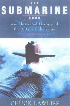 Paperback The Submarine Book, Revised & Updated: An Illustrated History of the Attack Submarine Book