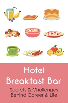 Paperback Hotel Breakfast Bar: Secrets & Challenges Behind Career & Life: Novel About Challenges In Life Book