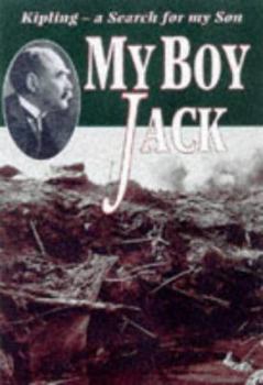 Hardcover My Boy Jack: The Search for John Kipling a Detective Biography Book