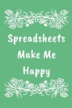 Spreadsheets Make Me Happy: MonthlyPlanner | Cute Notebook For Data Analyst Behavioral Analysis | Coworker Gag Gift for women Office worker, ... ... gift for women (Coworker gift for women)