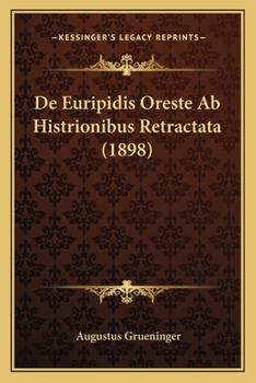 De Euripidis Oreste Ab Histrionibus Retractata (1898)