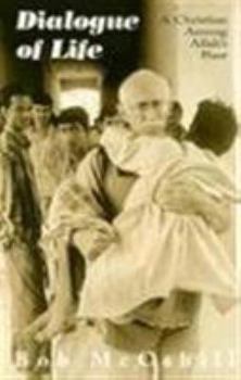 Paperback Dialogue of Life: A Christian Among Allah's Poor Book