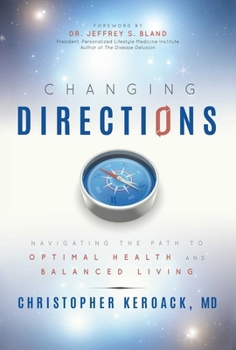 Hardcover Changing Directions: Navigating the Path to Optimal Health and Balanced Living Book