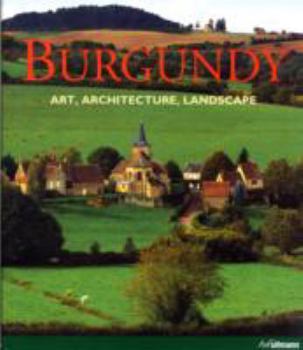 Hardcover Burgundy: Art, Architecture, Landscape Book