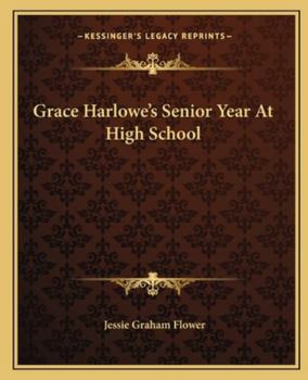 Grace Harlowe's Senior Year at High School; or, The Parting of the Ways - Book #4 of the High School Girls Series