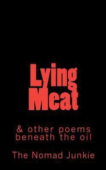 Paperback Lying Meat: and other poems beneath the oil Book