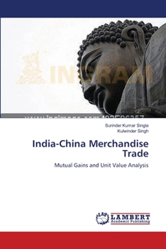 India-China Merchandise Trade: Mutual Gains and Unit Value Analysis