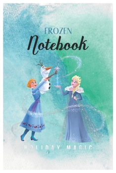 Frozen Notebook: Disney Frozen Elsa Snowflakes Disney Frozen Blank Ruled Elsa Princess Frozen Notebook for Girls with 120 Pages of 6in x 9in Blank Paper for Drawing Doodling or Learning For Kids