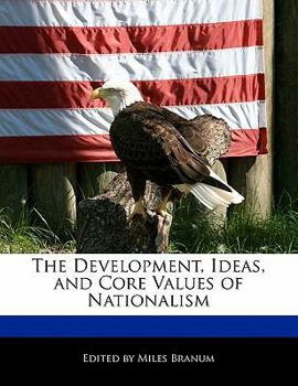 Paperback The Development, Ideas, and Core Values of Nationalism Book