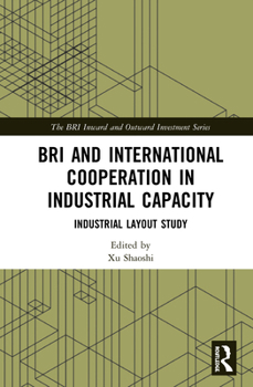 Hardcover BRI and International Cooperation in Industrial Capacity: Industrial Layout Study Book