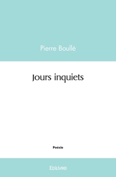 Jours inquiets (French Edition)