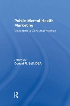 Paperback Public Mental Health Marketing: Developing a Consumer Attitude Book