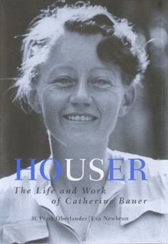 Hardcover Houser: The Life and Work of Catherine Bauer, 1905-64 Book