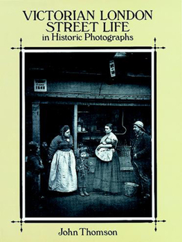 Paperback Victorian London Street Life in Historic Photographs Book