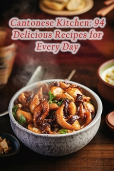 Paperback Cantonese Kitchen: 94 Delicious Recipes for Every Day Book