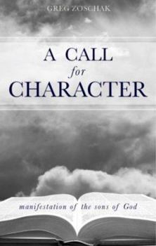 Paperback A Call for Character: Manifestation of the Sons of God Book