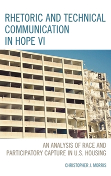 Rhetoric and Technical Communication in HOPE VI: An Analysis of Race and Participatory Capture in U.S. Housing