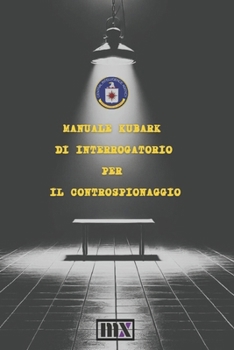 Paperback Manuale Kubark di interrogatorio per il controspionaggio [Italian] Book