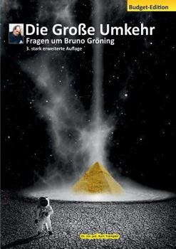 Paperback Die Große Umkehr - Budget-Ausgabe: Fragen um Bruno Gröning [German] Book