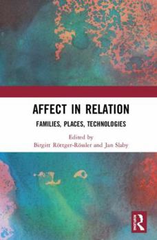 Hardcover Affect in Relation: Families, Places, Technologies Book