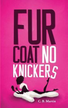 Fur Coat No Knickers - Book #1 of the Fur Coat Series