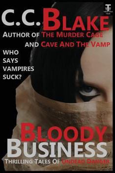 Paperback Bloody Business: Thrilling Tales of Undead Danger Book