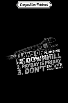 Composition Notebook: 3 Laws Of Plumbing I Funny Plumber Pipefitter  Journal/Notebook Blank Lined Ruled 6x9 100 Pages