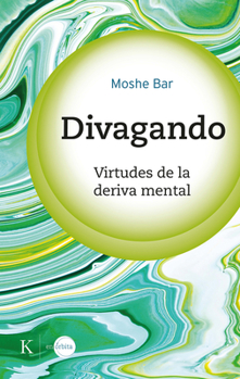 Paperback Divagando: Virtudes de la Deriva Mental [Spanish] Book