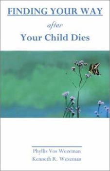 Paperback Finding Your Way After Your Child Dies Book