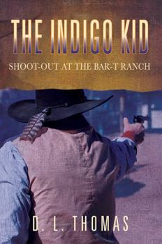 Paperback The Indigo Kid: Shoot-out at the Bar-T Ranch Book