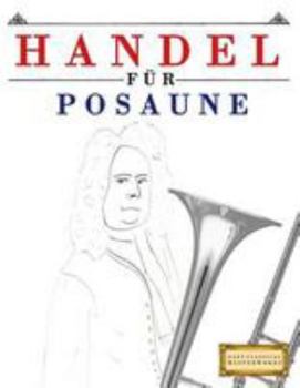 Paperback Handel für Posaune: 10 Leichte Stücke für Posaune Anfänger Buch [German] Book