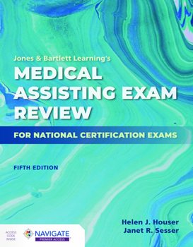 Jones & Bartlett Learning’s Medical Assisting Exam Review for National Certification Exams