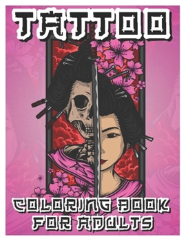 Paperback Tattoo Coloring Book for Adults: Over 300 Coloring Pages for Adults, Beautiful and Awesome Tattoo Coloring Pages Such As Sugar Skulls, Guns, Roses ... Book