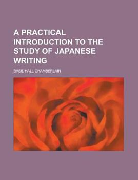 A Practical Introduction to the Study of Japanese Writing