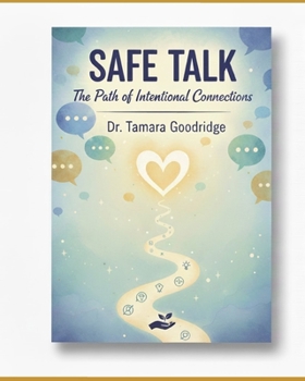 Paperback Safe Talk: The Path of Intentional Connections Book