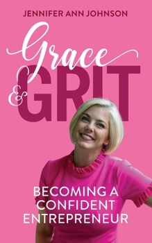 Paperback Grace & Grit: Becoming a Confident Entrepreneur Book