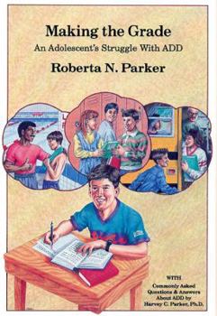 Paperback Making the Grade: An Adolescent's Struggle with Add Book