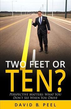 Paperback Two Feet or Ten?: Perspective Matters: What You Don't See When You Drive Book