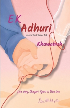 Paperback Ek Adhuri khawahish: Intezar Se Intezar Tak Book