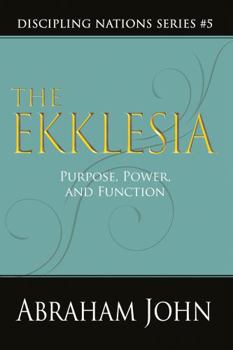 Paperback Ekklesia : Purpose, Power and Functions of the Church Book