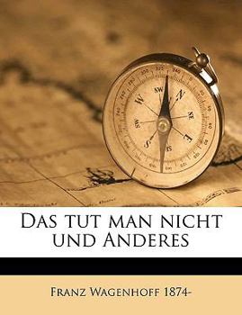Paperback Das Tut Man Nicht Und Anderes [German] Book