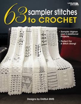 Paperback 63 Sampler Stitches to Crochet: Sampler Afghan and 4 Additional Projects: Perfect for a Stitch Along Book