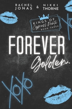 Forever Golden: Dark High School Bully Romance - Book #3 of the Kings of Cypress Pointe