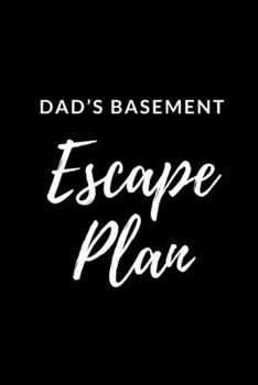 Dad's Basement Escape Plan: Visualization Journal and Planner Undated