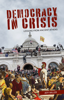 Hardcover Democracy in Crisis: Lessons from Ancient Athens Book