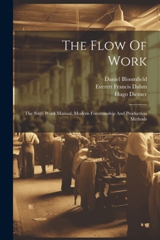 Paperback The Flow Of Work: The Sixth Work Manual, Modern Foremanship And Production Methods Book