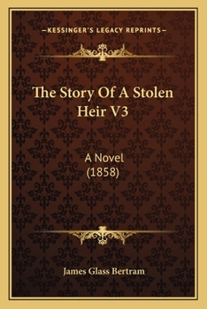 Paperback The Story Of A Stolen Heir V3: A Novel (1858) Book