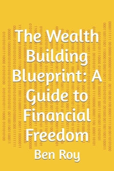 Paperback The Wealth Building Blueprint: A Guide to Financial Freedom Book