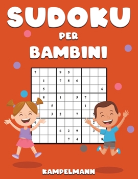 Sudoku per Bambini: 200 Sudoku per Bambini Facili e Divertenti con Istruzioni e Soluzioni - Large (Italian Edition)